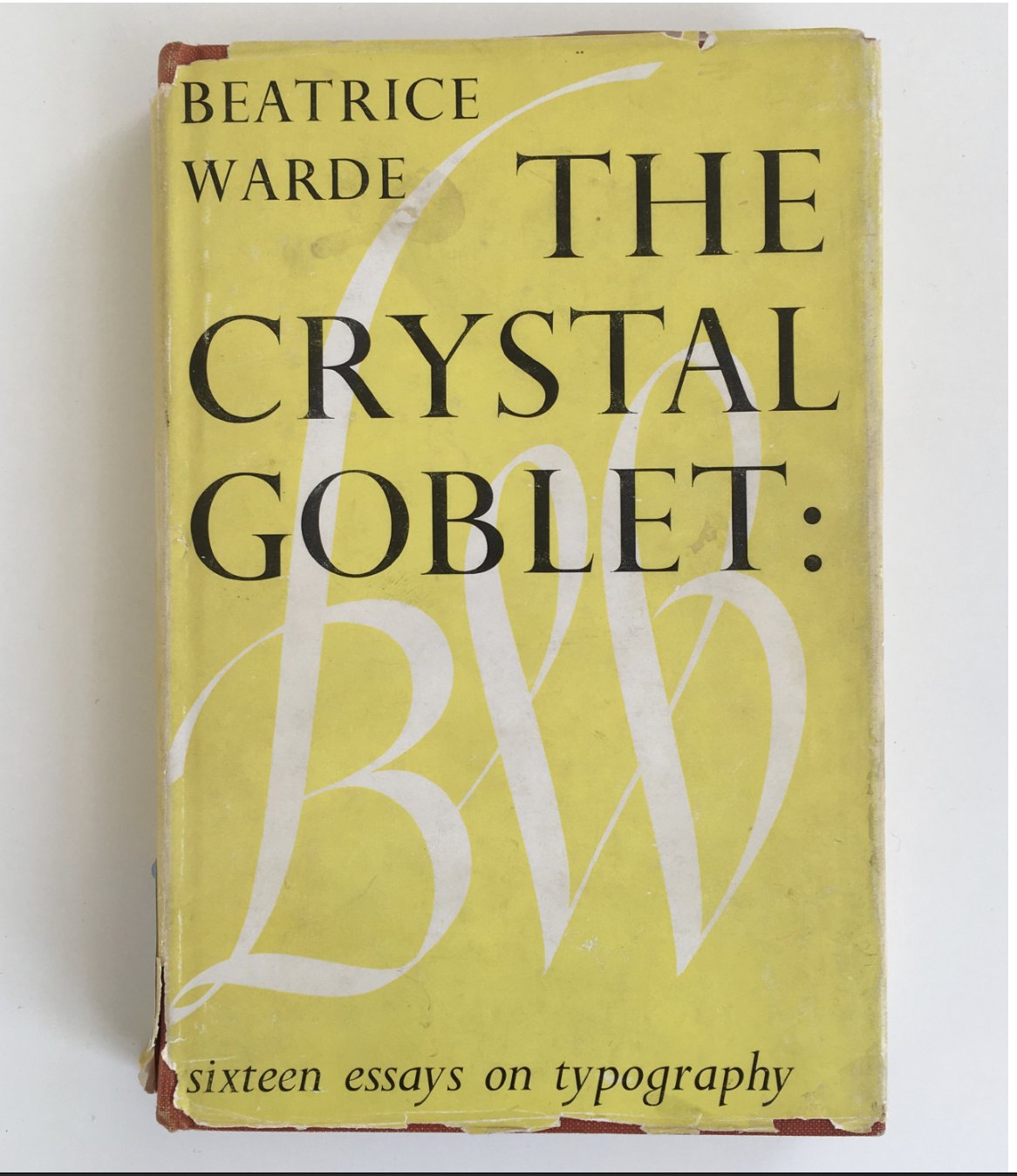 Beatrice Warde&rsquo;s book, The Crystal Goblet, sixteen essays on typography